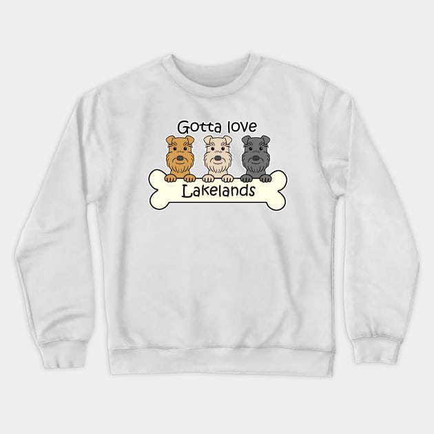 Gotta Love Lakeland Terriers Crewneck Sweatshirt by AnitaValle